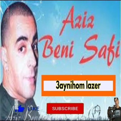 Rai Dzik - Aziz Benisafi 3Aynihom Lazer