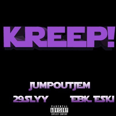 KREEP! (feat. 29Slyy & EBK Eski) - Single