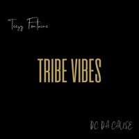 Tribe Vibes (feat. DC Da Cause) - Single - Teezy Fontaine