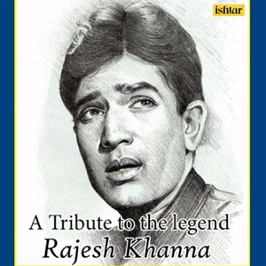 A Tribute to the Legend - Rajesh Khanna - Single