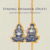 Josh Ritter - Strong Swimmer (Duet)