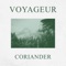 Coriander - Voyageur lyrics