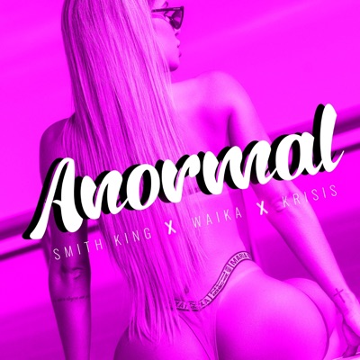 Anormal (feat. Smith King & Krisis) - Single