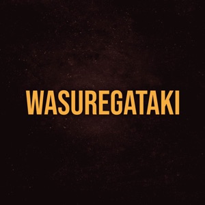 Wasuregataki (From 