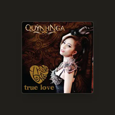 Listen to Quỳnh Nga, watch music videos, read bio, see tour dates & more!