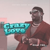 Crazy Love - Single - Dmac YSD