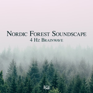 Nordic Forest Soundscapes - 4 Hz Brainwave - EP