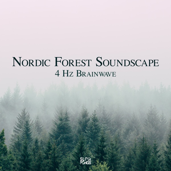 Nordic Forest Soundscapes - 4 Hz Brainwave - EP