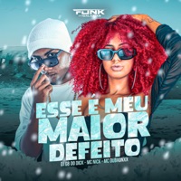 Esse É o Meu Maior Defeito - Single - Mc Nick, Mc Dubronxx & DJ GB do Dick