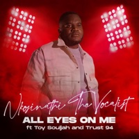 All eyes on me (feat. Toy Souljah & Trust 94) - Single - Nkosinathi Nkuna