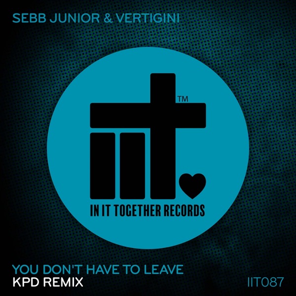 You Don't Have to Leave - Single