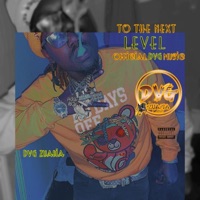 To the Next Level - DVG MUSIC ENT
