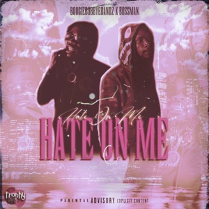 Hate On Me (feat. Bossman)