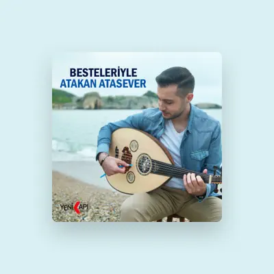 Listen to Atakan Atasever, watch music videos, read bio, see tour dates & more!