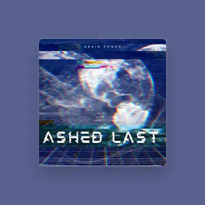 Listen to Ashed Last, watch music videos, read bio, see tour dates & more!