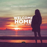 Welcome Home (Shrivera Remix) - Single - DJ Zabeat, Digitaltek & Chloe Mae