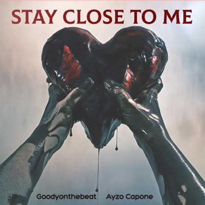 Stay Close To Me (feat. Ayzo Capone) - Single