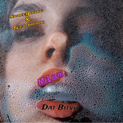 McLovin Dat Bitxh (feat. G.T.$_brook) - Single