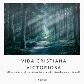 VIDA CRISTIANA VICTORIOSA: ¡Descubre el camino hacia el triunfo espiritual!