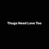 Thugs Need Love Too - EP