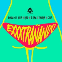 Exxxtrañando (feat. Ch12 & Gaviria) - Single - Ronald 