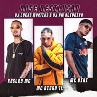 Dose Desilusão (feat. DJ Lucas Martins & Dj Hm oliveira) - Single - Kesley MC, Mc Diego 7L & MC Didi