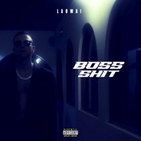 Boss Shit - Single - LAOWAI