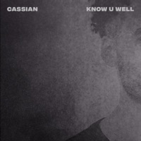 Know U Well - Single - Cassian