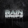 Rain Drops (feat. Xotic & D'avion) - Single