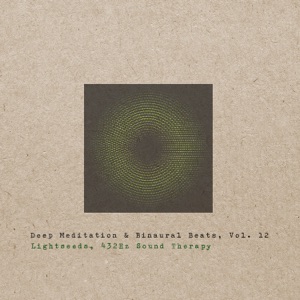 Deep Meditation & Binaural Beats, Vol. 12