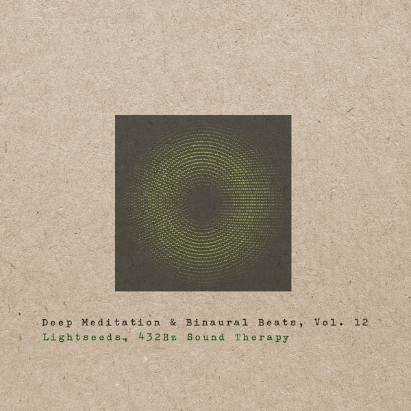 Deep Meditation & Binaural Beats, Vol. 12