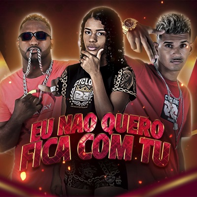 Não Quero Fica Com Tu - Single
