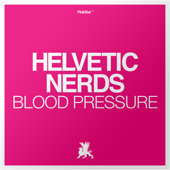 Blood Pressure (EDX & Leventina Mix) - Helvetic Nerds