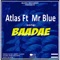 Baadae (feat. Mr. Blue) - Atlas (TZ) lyrics