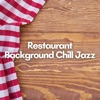 Restaurant Background Chill Jazz Music Vol. 1