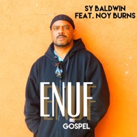 Enuf (feat. Noy Burns) - Single - Sy Baldwin