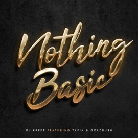Nothin Basic (feat. Tafia & GoldRu$H) DJ Kreep