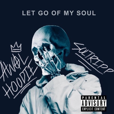LET GO of MY SOUL (feat. Awol Hoodie) - Single