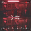 Drippin' - Single