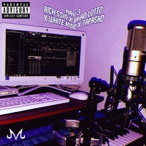 HAY 3 (feat. bhad lotto, white kidd & tapasko)