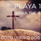 Good Lord O God (feat. Shika the G) - Playa 1 lyrics