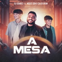 A Mesa (feat. Eli Soares) - Single - Moses Son & Caleb Drum