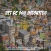 Set De 900 Inscritos (feat. MC Sheriston, MC Menor Geeh, MC Luizinho Jd, MC Thay Rj, MC Kauan Da Zo, MC LV Da Zo, MC Luis Do Grau, MC vilão Zs) - Single