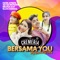 Bersama You, My One & My Only (feat. As'ad Motawh, Fatin Afeefa, Nelysa Kay & Ellya Keesha) artwork