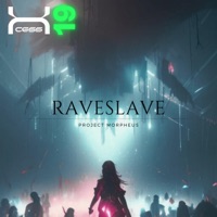 Raveslave (feat. Project Morpheus) - Single - XCESS Entertainment