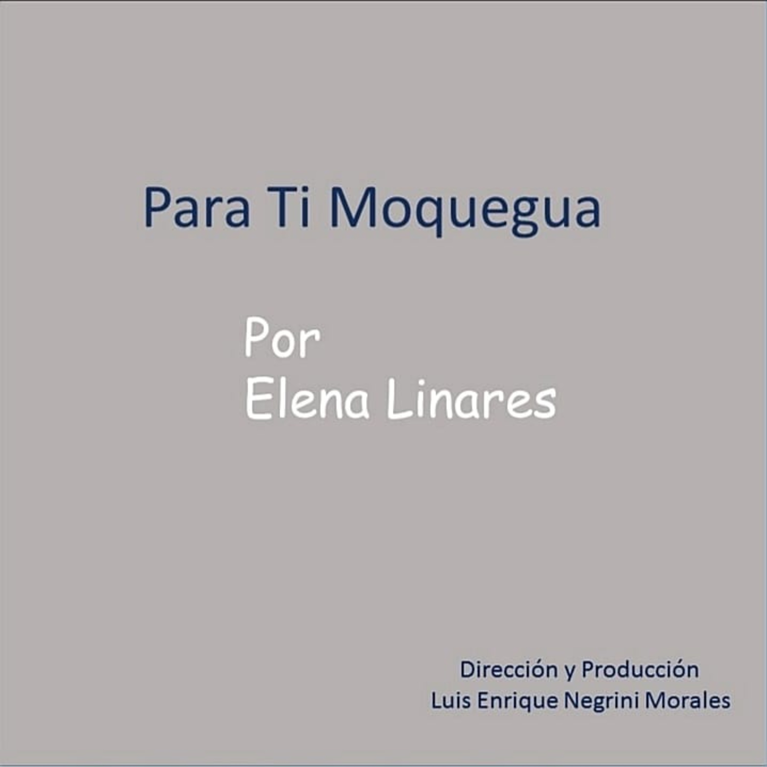 Elena Linares Moquegua PERU - A ti Moquegua