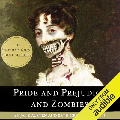Pride and Prejudice and Zombies: Now with Ultraviolent Zombie Mayhem! (Unabridged)
