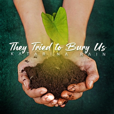 They Tried To Bury Us - Single