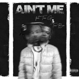 Ain't Me (feat. Tom. G & Tae Bae)