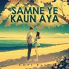 Samne Ye Kaun Aya (Lofi Flip) - Single